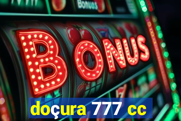 doçura 777 cc